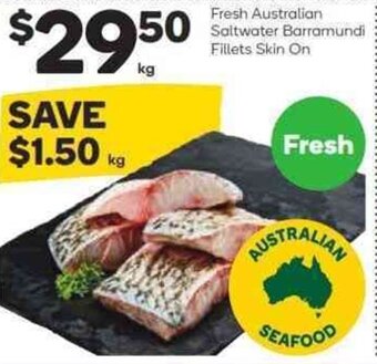 Woolworths Fresh Australian Saltwater Barramundi Fillets Skin On offer