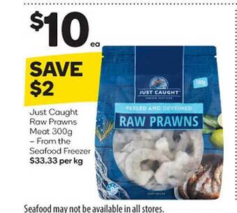 Woolworths Just Caught Raw Prawns Meat 300g offer