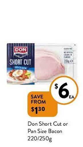 Foodworks Don Short Cut Or Pan Size Bacon offer