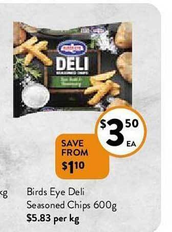 Foodworks Birds Eye Deli Seasoned Chips 600g offer