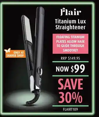 Shaver Shop Flair Titanium Lux Straightener offer