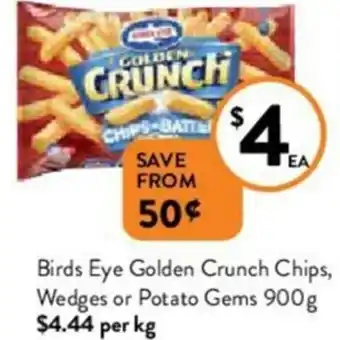 Foodworks Birds Eye Golden Crunch Chips, Wedge or Potato Gems 900 g offer