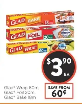 Foodworks Glad Wrap 60m, Glad Foil 20m, Glad Bake 18m offer
