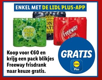 Lidl Koop voor 60 en krijg een pack blikjes freeway frisdrank naar keuze gratis aanbieding