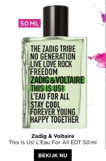 ICI PARIS XL Zadig & Voltaire This Is Us! L'Eau For All EDT 50 ml aanbieding