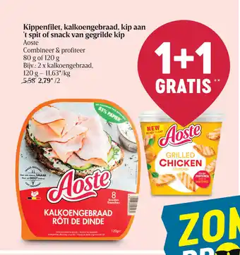 Delhaize Aoste Kippenfilet, kalkoengebraad, kip aan 't of snack van gegrilde kip 120 g aanbieding
