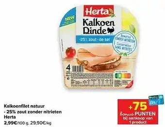 Carrefour Kalkoenfilet natuur - 25% zout zonder nitrieten herta aanbieding