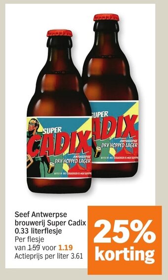 Albert Heijn Seef antwerpse brouwerij super cadix 0.33 literflesje aanbieding