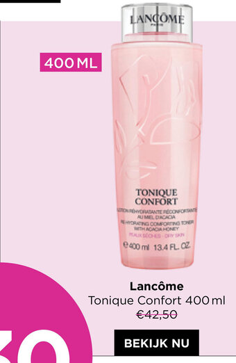 ICI PARIS XL Lancome Tonique Confort 400 ml aanbieding