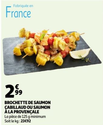 Auchan Brochette De Saumon Cabillaud Ou Saumon A La Provencale aanbieding