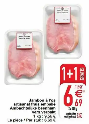 Cora Jambon à l`os artisanal frais emballé ambachtelijke beenham vers verpakt aanbieding