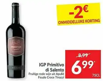 Intermarché Igp primitivo di salento fruitige rode wijn uit apulie feudo croce tinazzi aanbieding