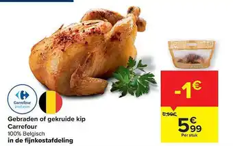 Carrefour Gebraden Of Gekruide Kip aanbieding