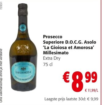 Colruyt Prosecco Superiore D.O.C.G. Asolo 'La Gioiosa et Amorosa' Millesimato Extra Dry 75cl aanbieding