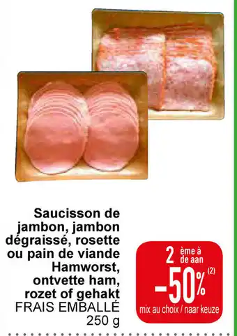Cora Saucisson de jambon, jambon degraisse, rosette ou pain de viande hamworst, ontvette ham, rozer of gehakt 250g aanbieding