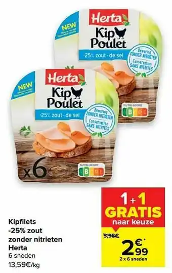 Carrefour Kipfilets -25% zout zonder nitrieten herta aanbieding