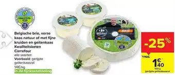 Carrefour Belgische brie, verse kaas natuur of met fijne kruiden en geitenkaas kwaliteitsketen carrefour 100 g aanbieding