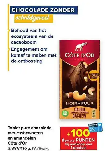 Carrefour Tablet pure chocolade met cashewnoten en amandelen côte d'or 180 g aanbieding