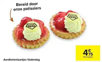 Carrefour Aardbeientaartjes vaderdag aanbieding