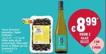 Delhaize Verse Zeeuwse Mosselen Super Delhaize of Witte Wijn Uit De Loirestreek, Muscadet Sevre et Maine Sue Lie Seafood & Co. aanbieding