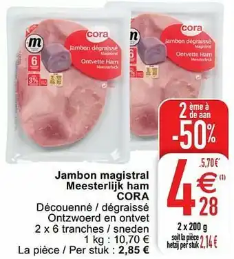 Cora Jambon magistral meesterlijk ham cora aanbieding