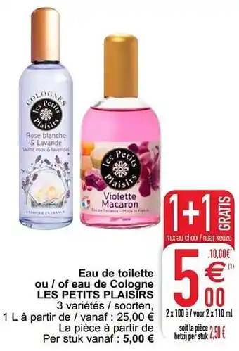 Eau de toilette ou - of eau de cologne les petits plaisirs 110 ml