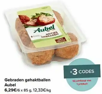 Carrefour Gebraden gehaktballen aubel aanbieding