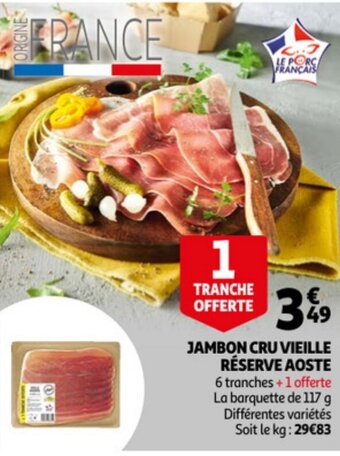 Auchan Jambon Cru Vieille Reserve Aoste aanbieding