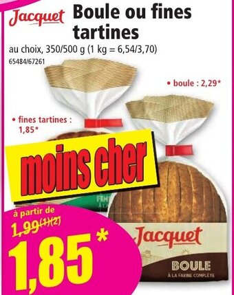 Jacquet Boule ou Fines Tartines