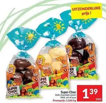 Intermarché Super choc holle chocolade-eieren melk- wit of puur 250g aanbieding
