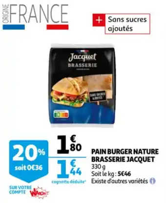 Auchan Pain Burger Nature Brasserie Jacquet aanbieding