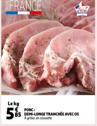 Auchan Porc: Demi-Longe Tranchee Avec Os aanbieding