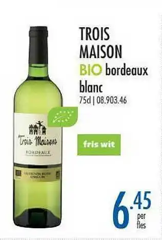 Horeca totaal Trois Maison Bio Bordeaux Blanc aanbieding