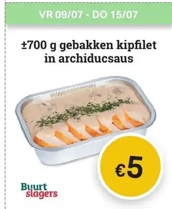 Buurtslagers 700 g gebakken kipfilet in archiducsaus aanbieding