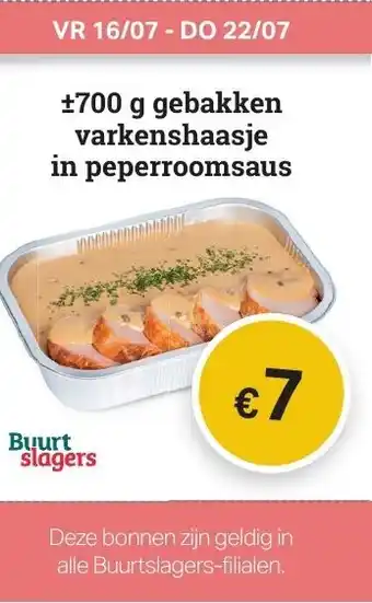 Buurtslagers 700 g gebakken varkenshaasje in peperromsaus aanbieding
