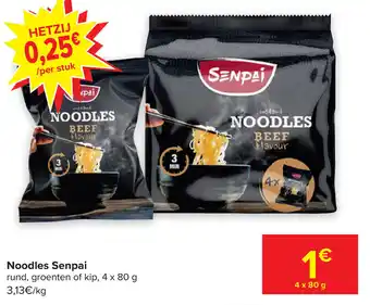 Carrefour Noodles Senpai Rund, Groenten of Kip 4 x 80g aanbieding