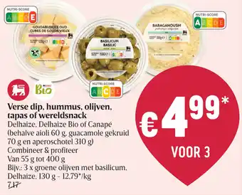 Delhaize Verse dip, hummus, olijven, tapas of wereldsnack aanbieding