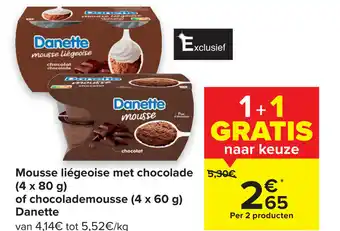 Carrefour Market Mousse liegeoise met chocolade (4x80g) of chocolademousse (4x60g) Danette aanbieding