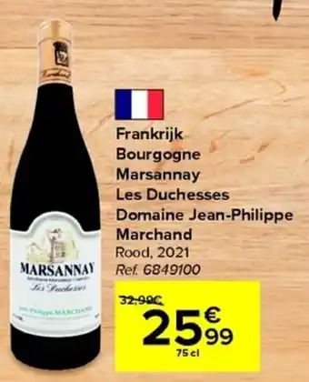 Carrefour Frankrijk Bourgogne Marsannay Les Duchesses Domaine Jean-Philippe Marchand Rood 2021 75cl aanbieding