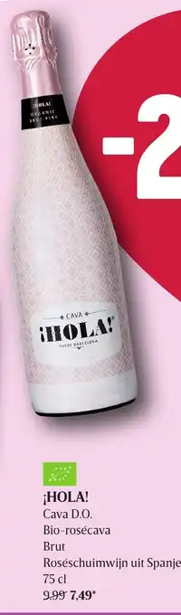 Delhaize Hola! Cava D.O. Bio-Rosecava Brut 75cl aanbieding