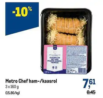 Makro Metro chef ham--kaasrol aanbieding