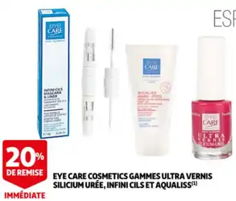 Eye Care Cosmetics Gammes Ultra Vernis Silicium Uree , Infini Cils et Aqualiss