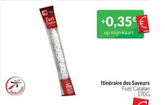 Intermarché Itinéraire des saveurs fuet catalan aanbieding