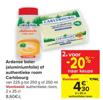 Carrefour Market Carlsbourg Ardense Boter of Authentieke Room van 225g tot 250g of 250ml aanbieding