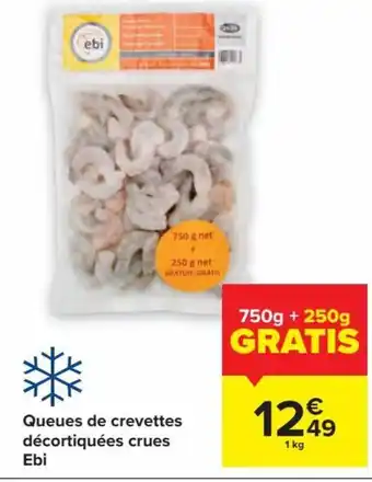 Carrefour Ebi Queues De Crevettes Decortiquees Crues 1kg aanbieding