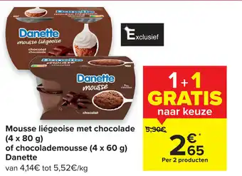 Carrefour Mousse liégeoise met chocolade (4 x 80g) of chocolademousse ( 4 x 60g) Danette aanbieding