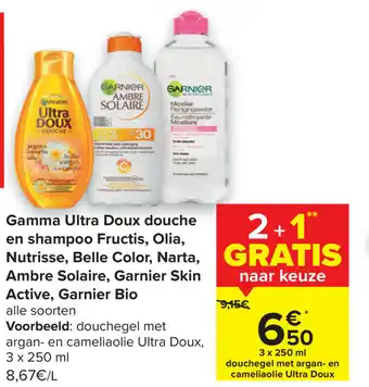 Carrefour Gamma Ultra Doux douche en shampoo Fructis, Olia, Nutrisse, Belle Color, Narta, Ambre Solaire, Garnier Skin Active, Garnier aanbieding