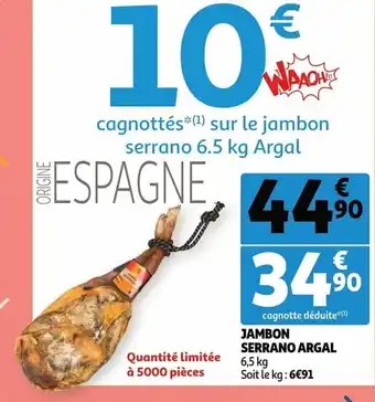 Auchan Jambon serrano argal 6,5kg aanbieding