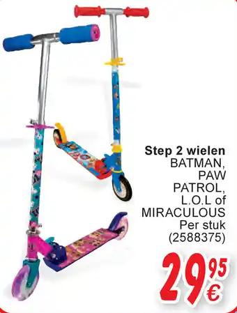 Cora Step 2 wielen, Batman, Paw Patrol, L.O.L. of Miraculous aanbieding