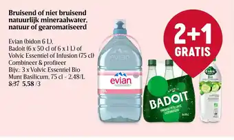 Delhaize Evian (Bidon 6L), Badoit (6x50cl of 6 x 1L) Volvic Essentiel of Infusion (75cl) aanbieding